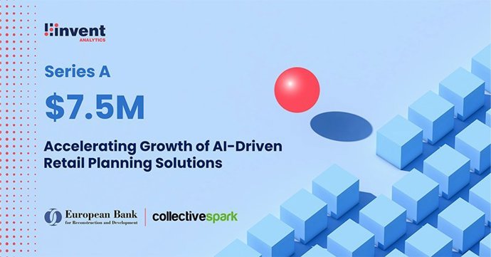 Invent Analytics Raises $7.5 Million to Further Accelerate Growth of its AI-Driven Retail Planning Solutions