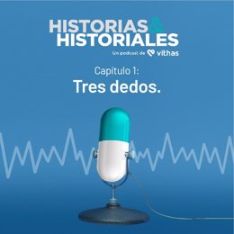 Vithas lanza 'Tres dedos', el primer capítulo de su podcast 'Historias & Historiales'