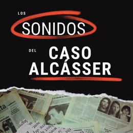 Hoy viernes se estrena 'Los sonidos del Caso Alcásser', un podcast que recupera la crónica sonora del polémico suceso