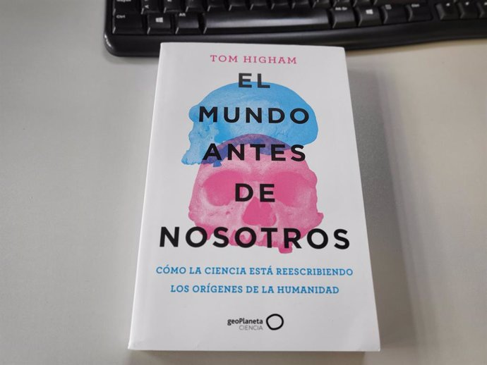 El profesor de Arqueología en la Universidad de Viena Tom Higham ha publicado 'El mundo antes de nosotros. Cómo la ciencia está reescribiendo los orígenes de la humanidad' (GeoPlaneta),