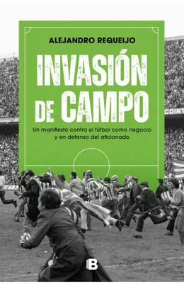 Alejandro Requeijo debuta con el libro 'Invasión de campo', un alegato en defensa de la identidad de la grada.