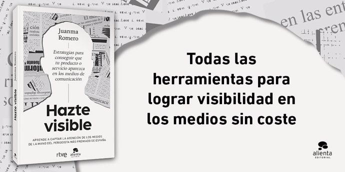 Juanma Romero publica 'Hazte visible', una 'guía' para que un producto aparezca en los medios.