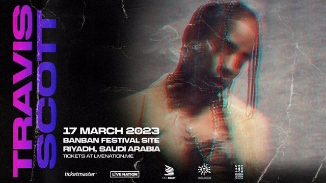 Riyadh, Saudi Arabia-- Travis Scott to perform in Riyadh, Saudi Arabia on March 17 at Banban festival site