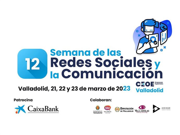 CEOE Valladolid celebra la XII Semana de las Redes Sociales y la Comunicación durante del 21 al 23 de marzo