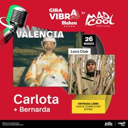 Carlota y Bernarda actuarán el próximo domingo en la sala Loco Club de Valncia dentro de la gira que impulsan Mad Cool Festival y Vibra Mahou.