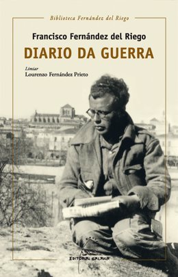 Diario da Guerra, libro inédito de Francisco Fernández del Riego