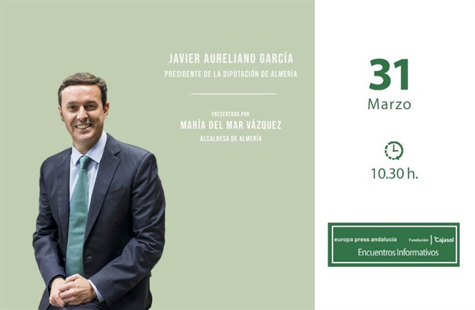 Cartel anunciador del encuentro informativo de Europa Press Andalucía con el presidente de la Diputación Provincial de Almería, Javier Aureliano García, el 31 de marzo