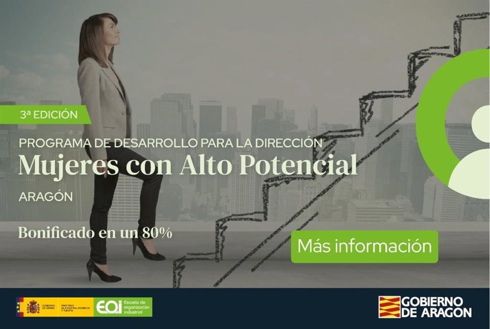Gobierno de Aragón y Escuela de Organización Industrial organizan la III edición del Programa de Desarrollo para la Dirección Mujeres con Alto Potencial.