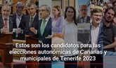 Foto: 28M | Estos son los candidatos para las elecciones autonómicas de Canarias y municipales de Tenerife 2023