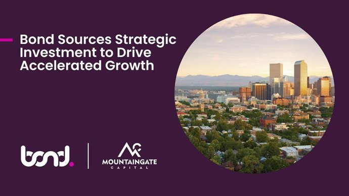 Bond Sources Strategic Investment to Drive Accelerated Growth