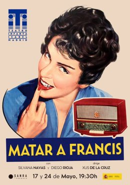 Cartel de la obra de Teatro Matar a Francis