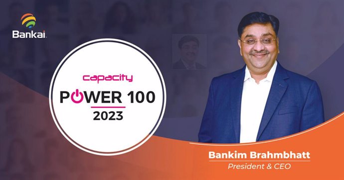 Bankai Groups President & CEO, Bankim Brahmbhatt Featured in Capacity's Power 100 List of 2023