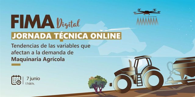 La segunda jornada de FIMA digital, sobre las 'Tendencias de las variables que afectan a la demanda de Maquinaria Agrícola', se celebrará el próximo 7 de junio.