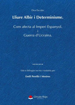 Portada de 'Dos escrits: Lliure albir i determinisme. Com afecta al Imperi Espanyol i Guerra d'Ucrana'.