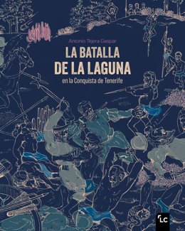 Portada del libro  'La batalla de La Laguna en la conquista de Tenerife', del catedrático Antonio Tejera