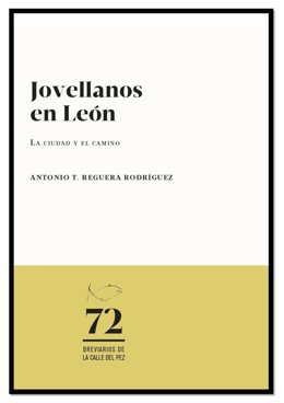 El ILC analiza en un nuevo libro la "intensa" relación de Jovellanos con León.