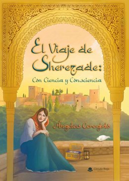 'El Viaje De Sherezade: Con Ciencia Y Consciencia'