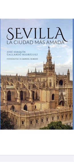 Imagen del libro 'Sevilla, la ciudad más amada'