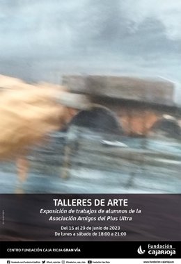 'Talleres De Arte', De La Asociación De Amigos Del Plus Ultra Del 15 Al 29 De Junio, En El Centro Caja Rioja Gran Vía