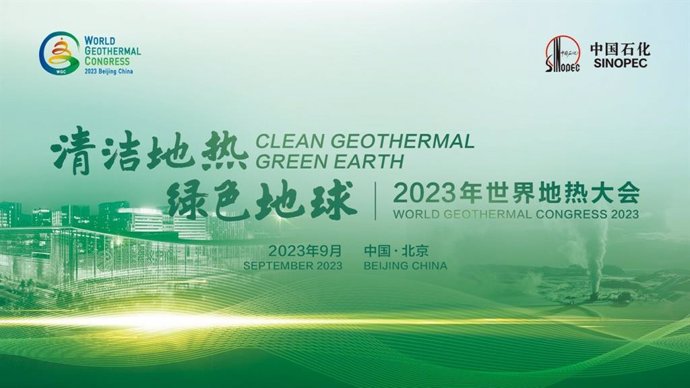 Clean Geothermal, Green Earth: Sinopec to Host World Geothermal Congress 2023 by Sept 15th to 17th in Beijing.