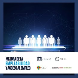 Cartel anunciador del encuentro informativo 'Mejora de la empleabilidad y acceso al empleo' organizado por Europa Press Andalucía de la mano de CEU el próximo 28 de junio en Sevilla