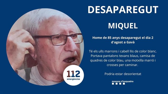 Los Mossos d'Esquadra piden ayuda a la ciudadanía para buscar a un anciano desaparecido desde el miércoles 2 de agosto en Gav (Barcelona).