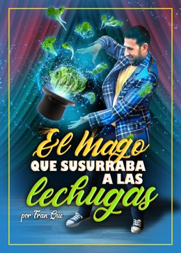 'El Mago Que Susurraba A Las Lechugas', Del Mago Fran Qué.
