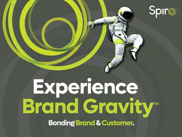 Experience Brand Gravity, the uniquely Spiro bond between your brand & customer.