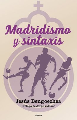 Valdano prologa 'Madridismo y sintaxis', el libro de Jesús Bengoechea para los fieles del Real Madrid.