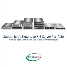Supermicro Announces Future Support and Upcoming Early Access for 5th Gen Intel Xeon Processors on the Complete Family of X13 Servers