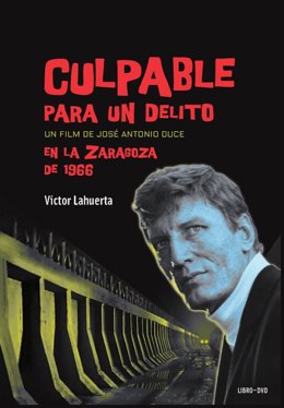 La IFC edita "Culpable para un delito. Un film de José Antonio Duce en la Zaragoza de 1966"