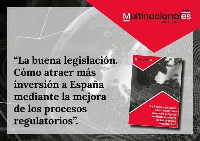 Multinacionales con España pide minimizar las cargas aministrativas impuestas y una buena regulación.