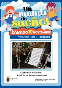 Ayuntamiento De Tomares: Nota De Prensa Y Cartel (Un Mundo De Sueños Acercará La Música Clásica A Los Pequeños De Tomares Este Sábado, 18 De Noviembre, Con El Concierto Didáctico Que Ofrecerá La Bsmt)