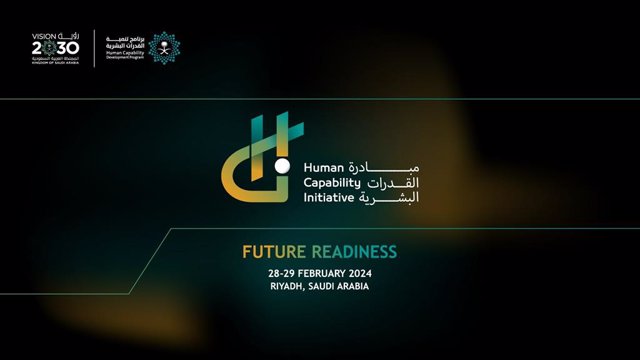 SAUDI ARABIA LAUNCHES THE HUMAN CAPABILITY INITIATIVE - A CONFERENCE TO EMPOWER HUMAN CAPABILITY