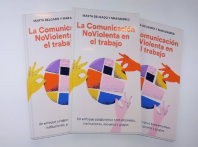 Mar Madrid y Marta Delgado presentan este miércoles su libro sobre comunicación no violenta en el trabajo