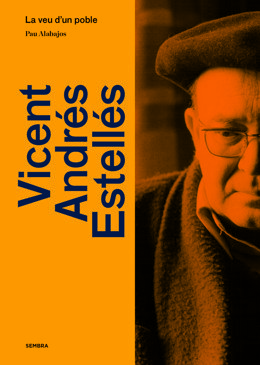 'Vicent Andrés Estellés. La Veu D'un Poble', Primera Biografía Del Poeta Valenciano Escrita Por Pau Alabajos Y Editada Por Sembra Llibres.