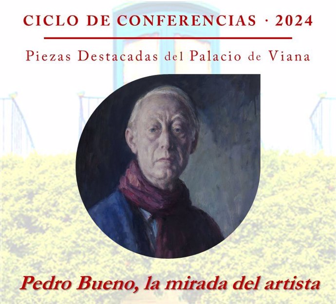 Cartel de 'Pedro Bueno, la mirada del artista', la nueva ponencia del ciclo 'Piezas destacadas del Palacio de Viana 2024'.