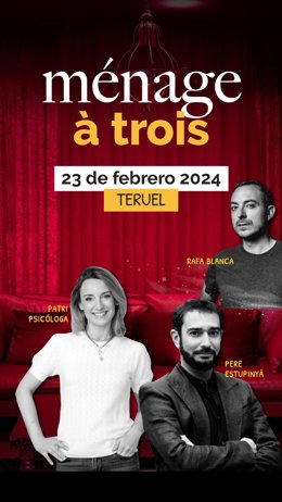 El Teatro Marín de Teruel acoge la comedia teatral Ménage  Trois, con Rafa Blanca, Patri Psicóloga y Pere Estupiny.