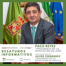 Cartel anunciador del desayuno informativo de Europa Press Andalucía con el presidente de la Diputación de Jaén, Francisco Reyes, el jueves 8 de febrero de 2024
