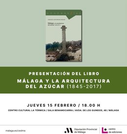 Cartel de la presentación del libro 'Málaga y la arquitectura del azúcar (1845-2017)', editado por el Centro de Ediciones de la Diputación (Cedma).