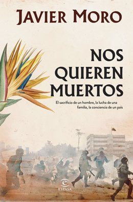 Libro Javier Moro 'Nos quieren muertos'