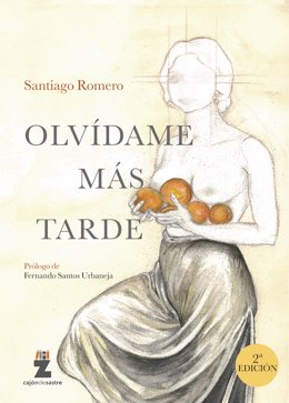 Portada del libro 'Olvídame más tarde', de Santiago Romero, para abordar la enfermedad del Alzheimer.
