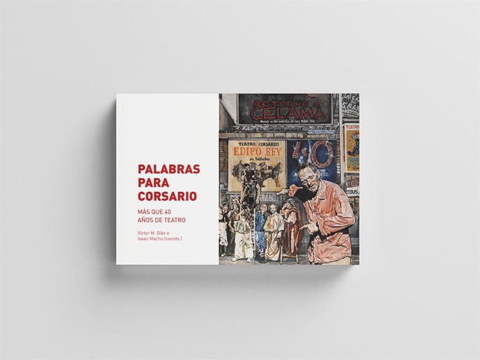 Cubierta del nuevo libro sobre Teatro Corsario, 'Palabras para Corsario'.