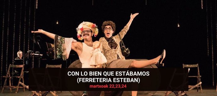 'Con Lo Bien Que Estábamos (Ferretería Esteban)' Antzezlana