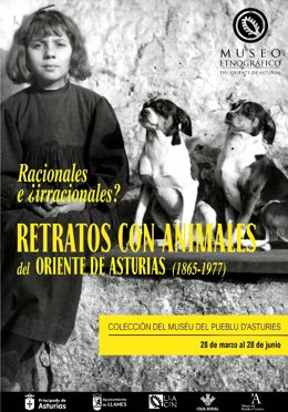 Este jueves 28 de marzo se ha inaugurado en el Museo Etnográfico del Oriente de Asturias (Porrúa) la exposición 'Racionales e ¿irracionales? Retratos con animales del Oriente de Asturias (1865-1977)',