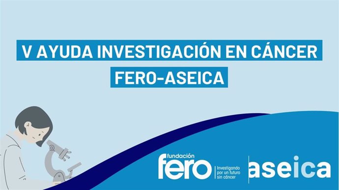La V Ayuda de Investigación en Cáncer FERO-ASEICA abre su plazo de solicitud hasta el 28 de abril.