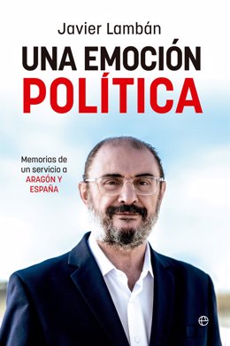 Portada del libro del expresidente del Gobierno de Aragón y secretario general del PSOE en la Comunidad Autónoma, Javier Lambán