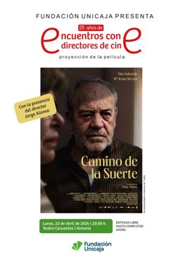 'Camino De La Suerte' Protagoniza Los 'Encuentros Con Directores De Cine' De La Fundación Unicaja