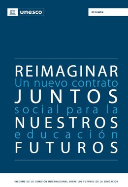 Informe de la UNESCO 'Reimaginar juntos nuestros futuros, un nuevo contrato social para la educación'