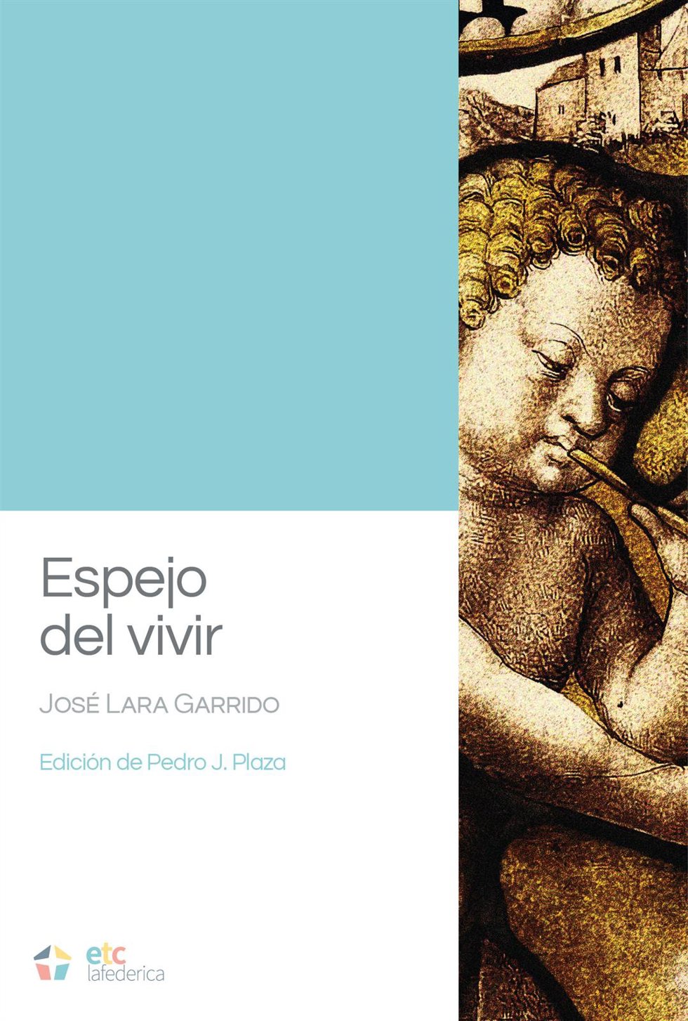 Portada de 'Espejo del vivir', publicación que reúne la poesía inédita del catedrático malagueño José Lara Garrido.